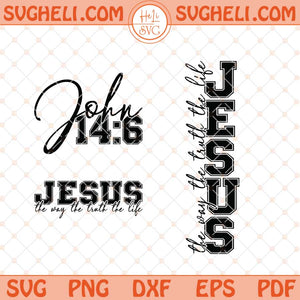 Jesus The Way The Truth The Life Svg Bible Quote Svg Png Dxf Eps Files