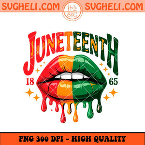 Juneteenth 1865 Lips Png Juneteenth Png Juneteenth Png Sublimation Files