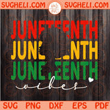 Juneteenth Vibes Svg Black Woman Svg Juneteenth Svg Free-ish Svg Png Dxf Eps Files