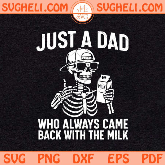 Just A Dad Who Always Came Back With The Milk Svg Retro Dad Svg Png Dxf Eps Files