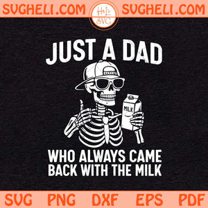 Just A Dad Who Always Came Back With The Milk Svg Retro Dad Svg Png Dxf Eps Files