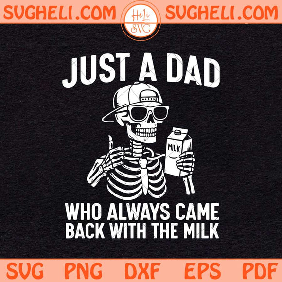 Just A Dad Who Always Came Back With The Milk Svg Retro Dad Svg Png Dxf Eps Files