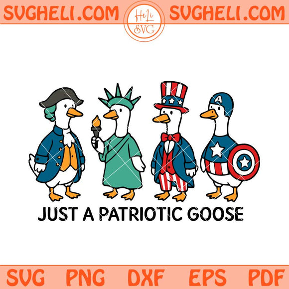 Just A Patriotic Goose 4th of July Svg Silly Goose USA Svg Png Dxf Eps Files