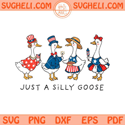Just A Silly Goose 4th of July Svg Retro Goose Family Svg Png Dxf Eps Files