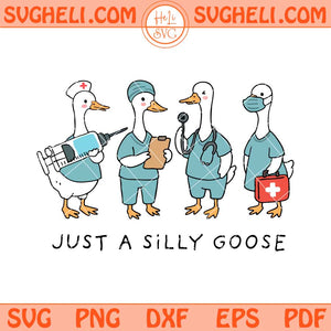 Just A Silly Goose Nurse Svg Nurse Goose Gang Svg Png Dxf Eps Files