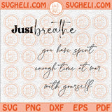 Just Breathe Sleeve Svg Chapter Mom Life Svg Positive Svg Mom Svg Png Dxf Eps Files