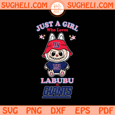 Just a Girl Who Loves Labubu & New York Giants Svg Png