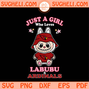 Just a Girl Who Loves Labubu and Arizona Cardinals Svg Png