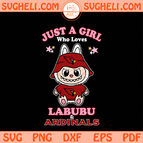 Just a Girl Who Loves Labubu and Arizona Cardinals Svg Png