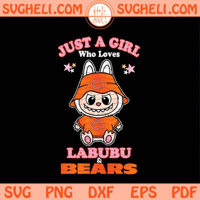 Just a Girl Who Loves Labubu and Chicago Bears Svg Png