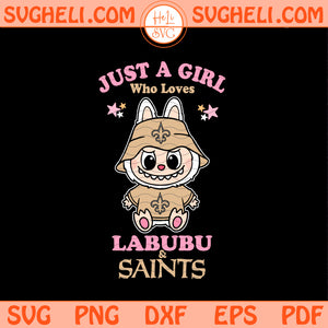 Just a Girl Who Loves Labubu and New Orleans Saints Svg Png