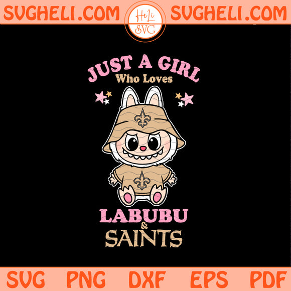 Just a Girl Who Loves Labubu and New Orleans Saints Svg Png