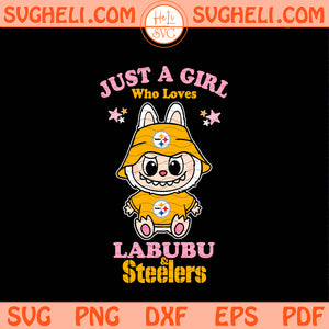 Just a Girl Who Loves Labubu and Pittsburgh Steelers Svg Png