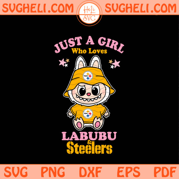 Just a Girl Who Loves Labubu and Pittsburgh Steelers Svg Png