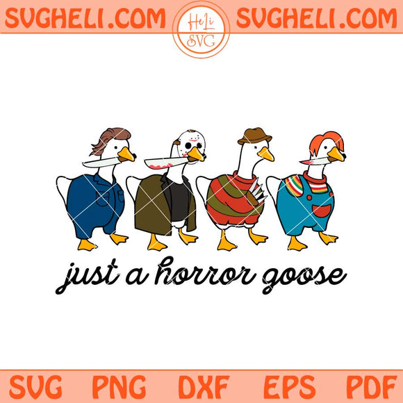 Just a Horror Goose Svg Halloween Silly Goose Svg Png Dxf Eps Files