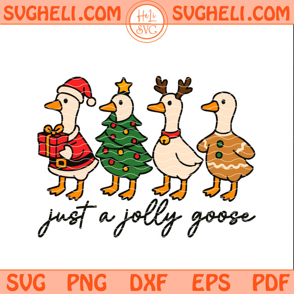 Just a Jolly Goose Svg Christmas Goose Sublimation PNG