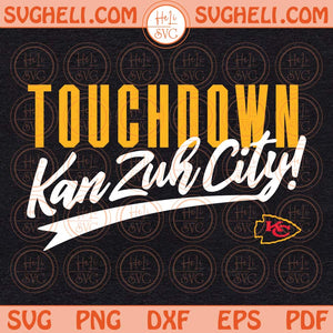 KC Touchdown Svg Mahomes Svg Kan Zuh City Svg KC Football Svg Png Dxf Eps Files