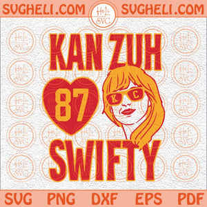 Kan Zuh Swifty Svg Kelce Swifty Svg Mahomes Svg Chiefs Football Svg Png Dxf Eps Files