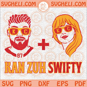 Kan Zuh Swifty Svg Kelce Taylor Svg Travis Taylor Svg Mahomes Svg Png Dxf Eps Files