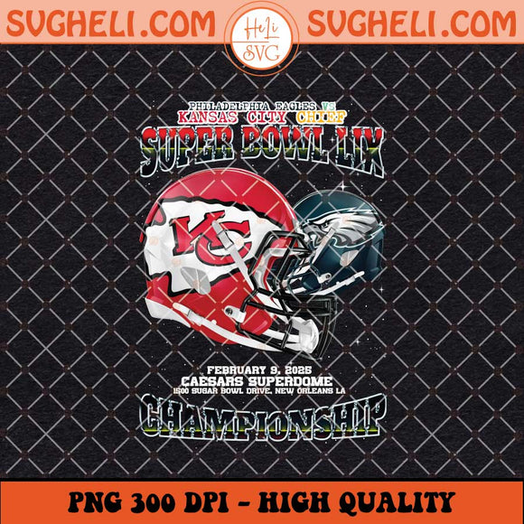 Kansas City Chiefs vs Philadelphia Eagles Super Bowl LIX Png Sublimation Files