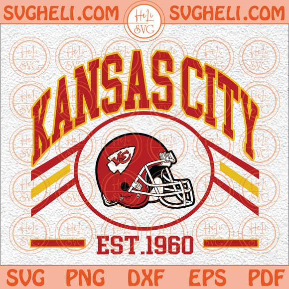 Kansas City Football Est 1960 Svg Football Kansas Svg Go Chief Svg Png Dxf Eps Files