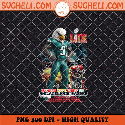 Kansas City vs Philadelphia Eagles Super Bowl LIX Png Sublimation Files