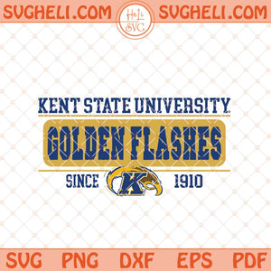 Kent State Golden Flashes Since 1910 Svg Kent State Svg Png Dxf Eps Files
