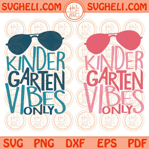 Kindergarten Only Vibes Svg Cool Kindergarten Svg Back To School Svg Png Dxf Eps Files