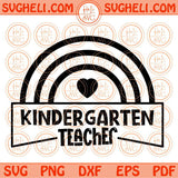 Kindergarten Teacher Svg Rainbow Kinder Teacher Appreciation Svg Png Dxf Eps Files