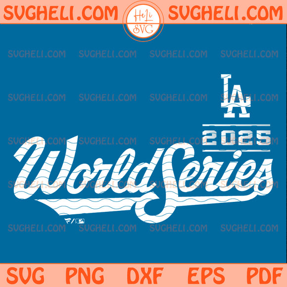 LA Baseball World Series 2025 Svg Dodgers World Series Svg