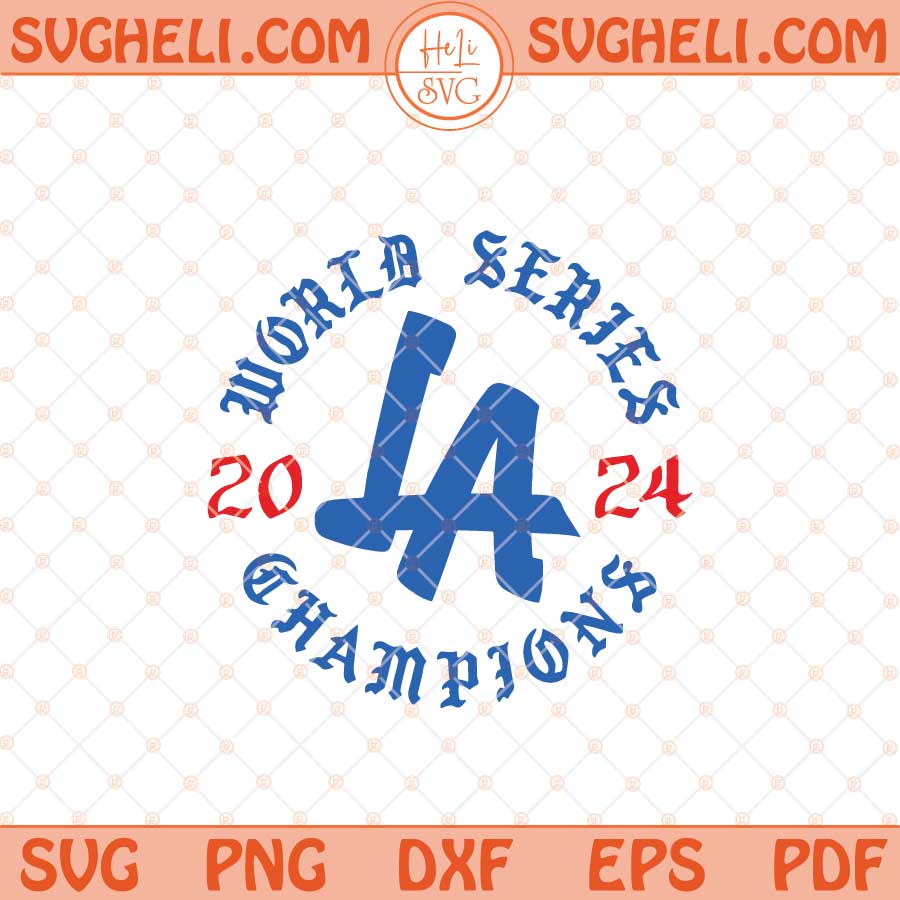 LA Dodgers 2024 Svg World Series Champions 2024 Svg