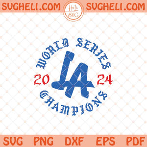 LA Dodgers 2024 Svg World Series Champions 2024 Svg Png Dxf Eps Files