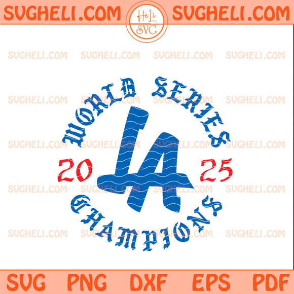 LA Dodgers 2025 Svg World Series Champions 2025 Svg
