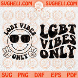 LGBT Vibes Only Svg Gay Pride Svg LGBT Pride Svg Gay Festival Svg Png Dxf Eps Files