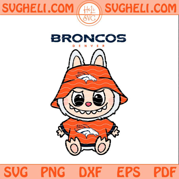 Labubu Denver Broncos Football Svg Labubu Football Svg Png Dxf Eps Pdf Files