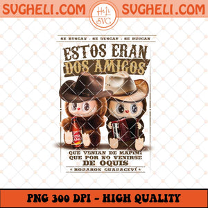 Labubu Estos Eran Dos Amigos Se Buscan Png Sublimation Files