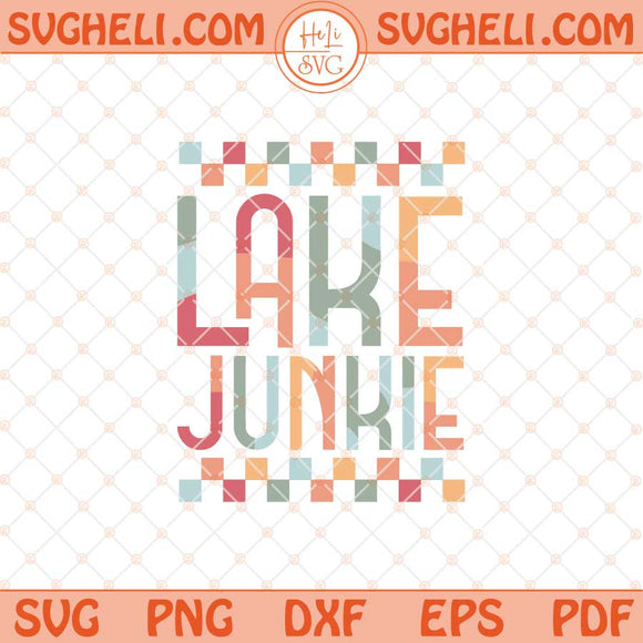 Lake Junkie Svg Retro Lake Life Svg Summer Lake Days Svg Png Dxf Eps Files