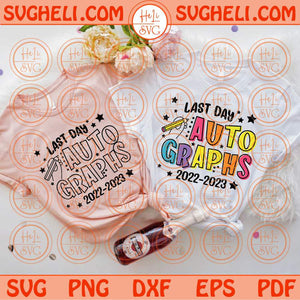 Last Day Autographs Svg Last day of School Svg Last day 2022-2023 Svg Png Dxf Eps Files