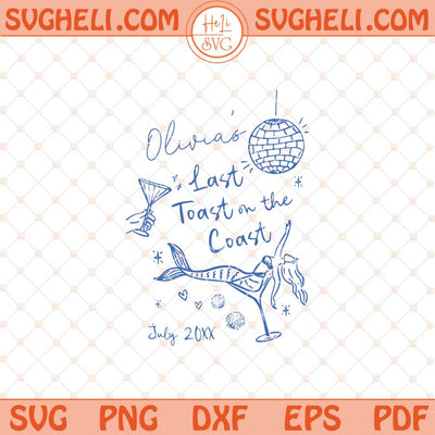 Last Toast On The Coast Svg Beach Bachelorette Svg Png Dxf Eps Files