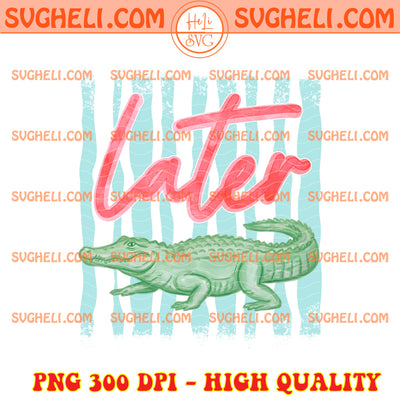 Later Alligator Png After While Crocodile Png Trending Png