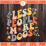 Less People More Dogs Svg Groovy Dog Mom Svg Retro Dog Lovers Svg Png Dxf Eps Files