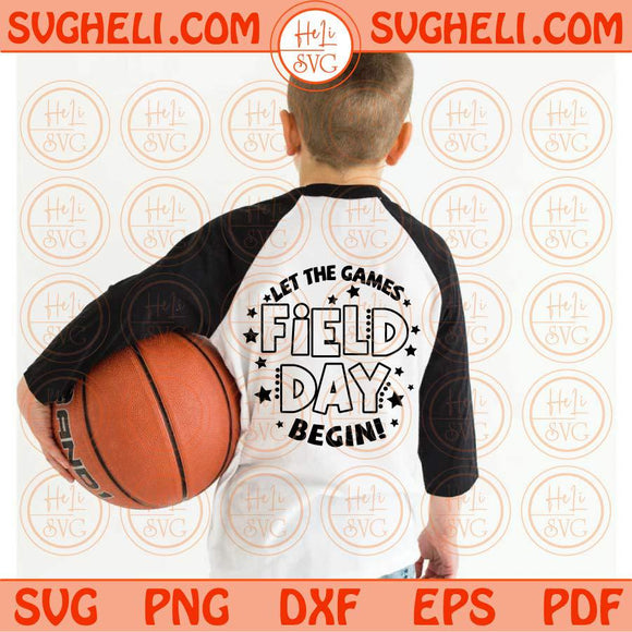 Let The Games Begin Field Day Svg 2023 Svg Last day of School Svg Png Dxf Eps Files