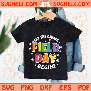 Let The Games Begin Field Day Svg Field Trip Last day of School Svg Png Dxf Eps Files