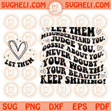 Let Them Misunderstand You Svg Keep Shining Svg Inspirational Svg Png Dxf Eps Files