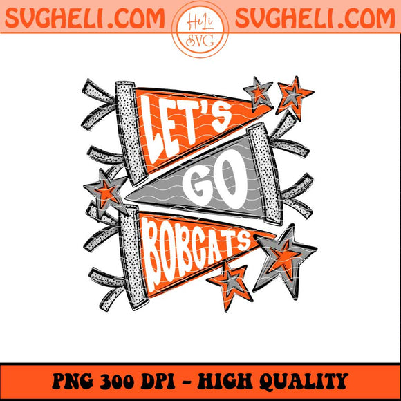 Let's Go Bobcats Png Go Bobcat Png Bobcats Football Png Sublimation Files
