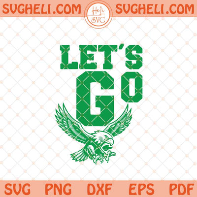 Let's Go Eagles Svg Bird Gang Football Eagles Svg Png Dxf Eps Files