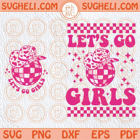 Let's Go Girls Svg Boho Cowgirl Svg Country Girl Svg Western Svg Png Dxf Eps Files