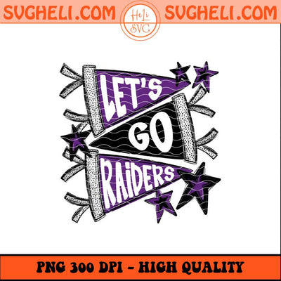 Let's Go Las Vegas Raiders Png Go Raiders Png Football Png Sublimation Files