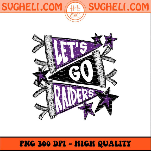 Let's Go Las Vegas Raiders Png Go Raiders Png Football Png Sublimation Files