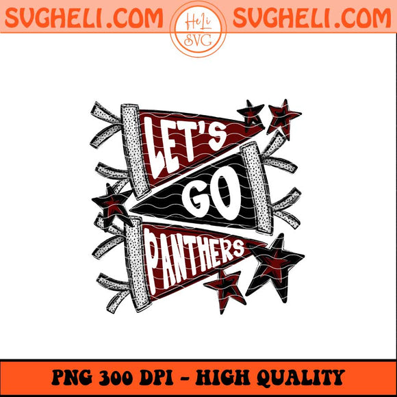Let's Go Panther Png Go Panther Png Panther Football Png Sublimation Files
